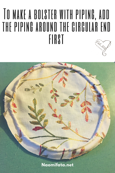 To make your own bolster pillow covers start by piping around the edge before sewing the whole piece together. 
