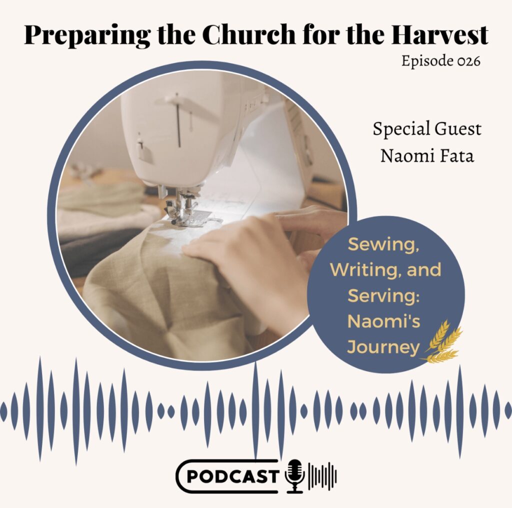 Image of podcast episode preparing the Church for the Harvest with Naomi Fata